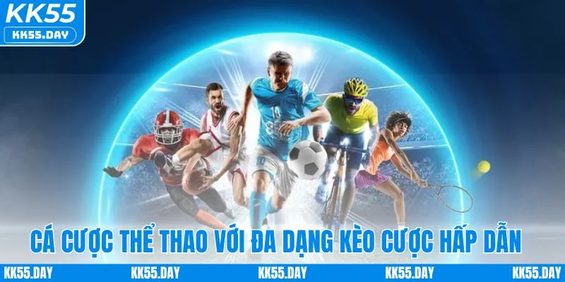 Cá cược thể thao với đa dạng kèo cược hấp dẫn