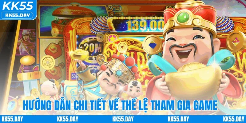 Game Nổ Hũ Thần Tài - Rước Lộc Về Nhà Tiền Tỷ Trao Tay 3 Hướng dẫn chi tiết về thể lệ tham gia game