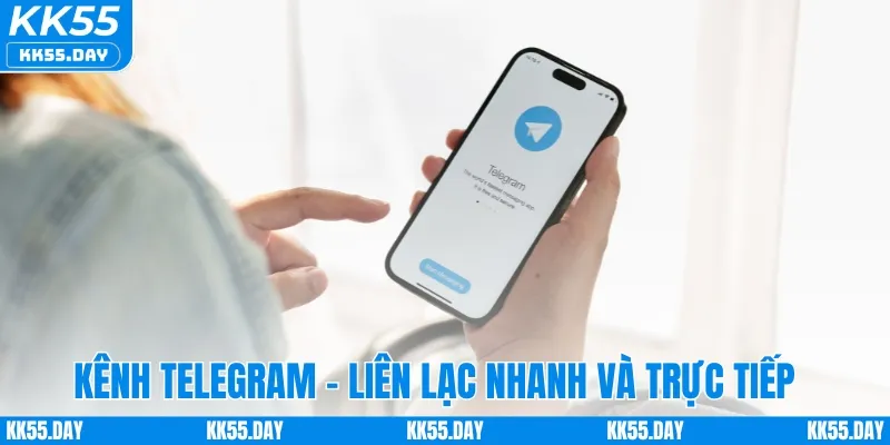 Kênh Telegram - Liên lạc nhanh và trực tiếp