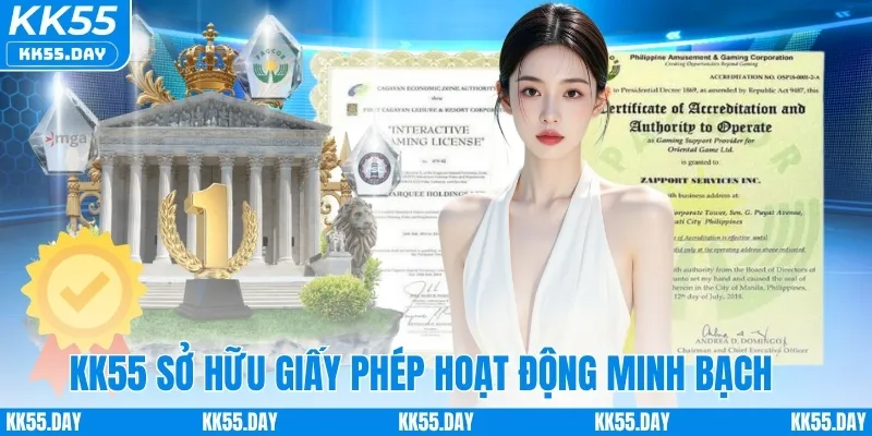 KK55 sở hữu giấy phép hoạt động minh bạch 