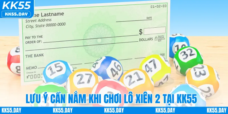 Lô Xiên 2 Ăn Bao Nhiêu Tiền – Hướng Dẫn Cách Tính Tại KK55 4 Lưu ý cần nắm khi chơi lô xiên 2 tại KK55